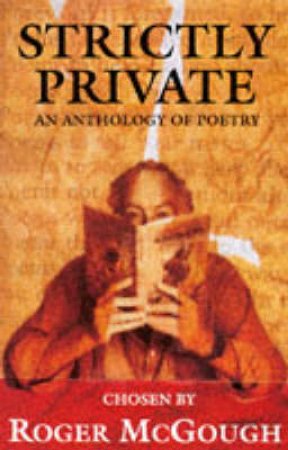 Strictly Private: An Anthology of Poetry by Roger McGough