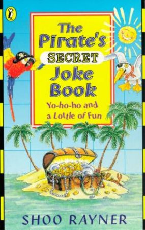 The Pirate's Joke & Fun Book by Shoo Rayner