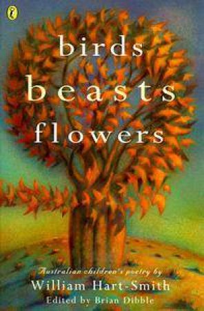 Birds Beasts Flowers by William Hart-Smith