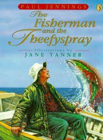 The Fisherman And The Theefyspray by Paul Jennings