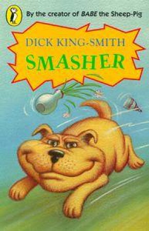 Young Puffin Storybook: Smasher by Dick King-Smith