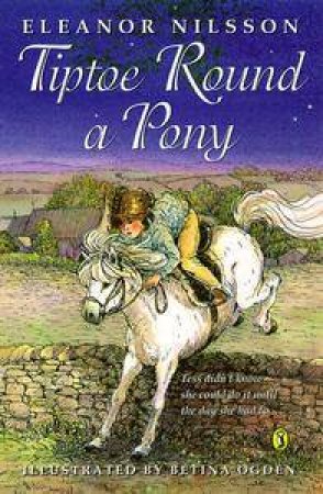 Tiptoe Round a Pony by Eleanor Nilsson