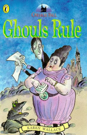 Creakie Hall: Ghouls Rule by Karen Wallace