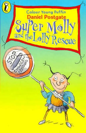 Puffin Read Alone: Super Molly And The Lolly Rescue by Daniel Postgate