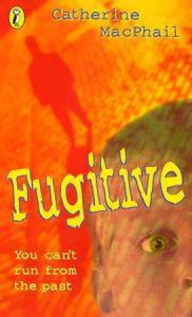 Fugitive by Catherine MacPhail