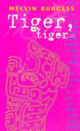 Tiger, Tiger by Melvin Burgess