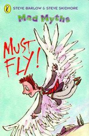 Mad Myths: Must Fly! by Steve Barlow & Steve Skidmore