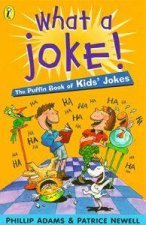 What A Joke The Puffin Book of Kids Jokes