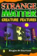 Strange Matter Creature Features