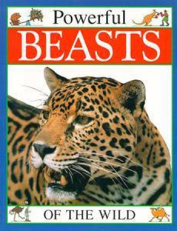 Powerful Beasts of the Wild by Theresa Greenaway