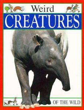 Weird Creatures of the Wild by Theresa Greenaway