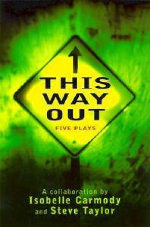 This Way Out: Five Plays by Isobelle Carmody