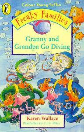 Colour Young Puffin: Freaky Families: Granny And Grandpa Go Diving by Karen Wallace