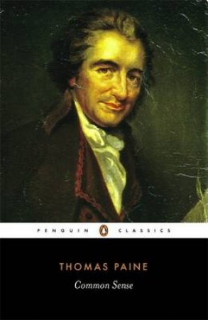 Penguin Classics: Common Sense by Thomas Paine