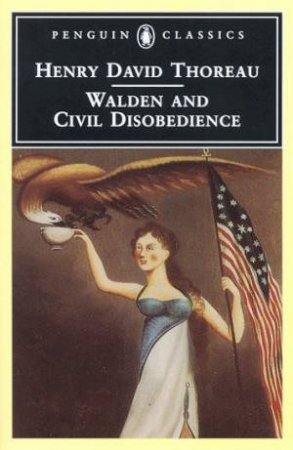 Penguin Classics: Walden And Civil Disobedience by Henry David Thoreau