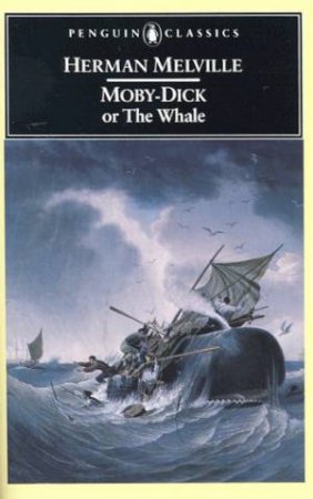 Penguin Classics: Moby-Dick Or,The Whale by Herman Melville