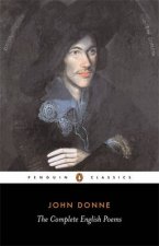 Penguin Classics The Complete English Poems of John Donne