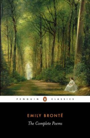 Penguin Classics: The Complete Poems- Emily Bronte by Emily Jane Bronte