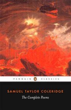 Penguin Classics: Complete Poems: Coleridge by Samuel Taylor Coleridge