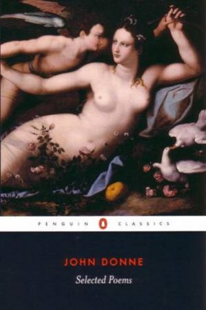 Penguin Classics: Donne - Selected Poems by John Donne