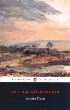 Selected Poems: Wordsworth by William Wordsworth