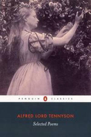 Selected Poems: Tennyson by Alfred Lord Tennyson