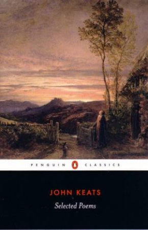 Penguin Classics: Keats: Selected Poems by John Keats