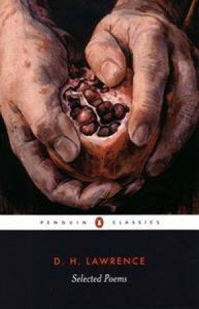 Penguin Classics: Lawrence: Selected Poems by DH Lawrence