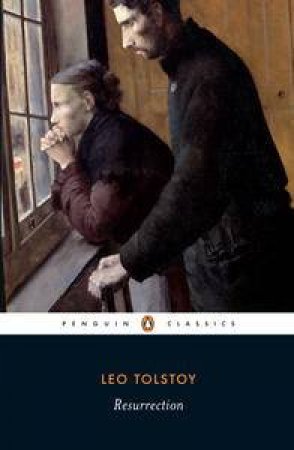 Penguin Classics: Resurrection by Leo Tolstoy