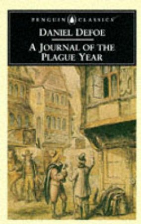 Penguin Classics: A Journal of the Plague Year by Daniel Defoe