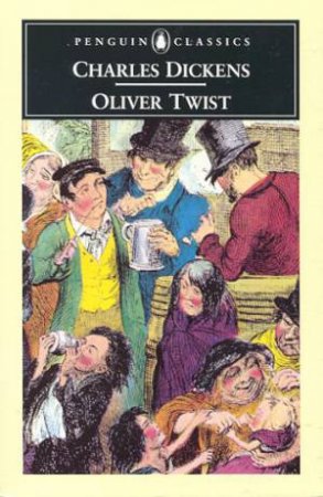 Penguin Classics: Oliver Twist by Charles Dickens