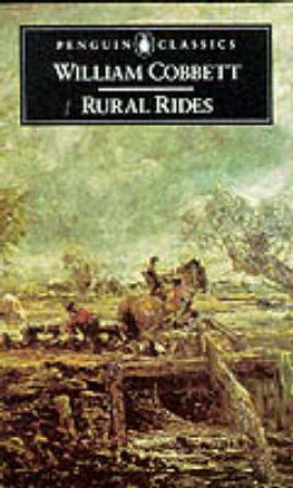 Penguin Classics: Rural Rides by William Cobbett