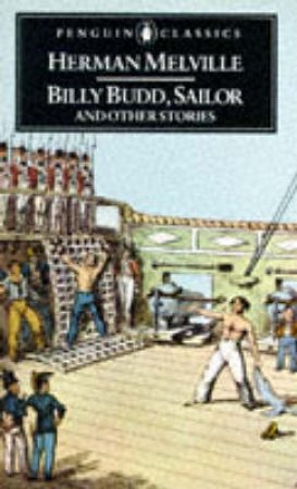Penguin Classics: Billy Budd, Sailor & Other Stories by Herman Melville
