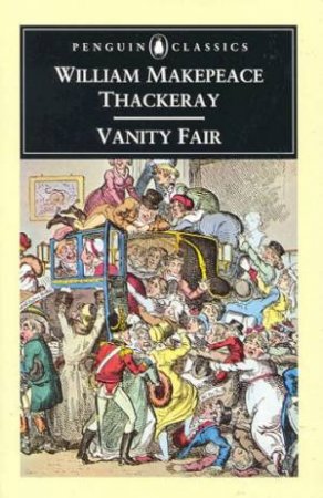 Penguin Classics: Vanity Fair by William Thackeray