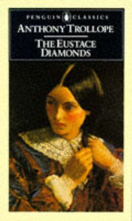 Penguin Classics: The Eustace Diamonds by Anthony Trollope