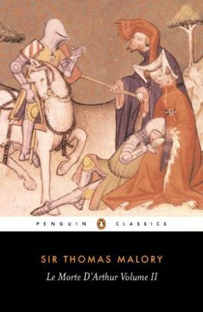 Penguin Classics: Le Morte D'Arthur (Vol. 02) by Thomas Malory