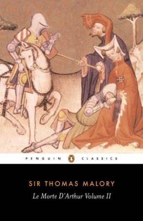 Penguin Classics: Le Morte D'Arthur (Vol. 02) by Thomas Malory