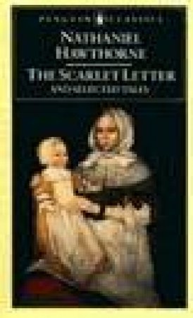 Penguin Classics: The Scarlet Letter & Selected Tales by Nathaniel Hawthorne