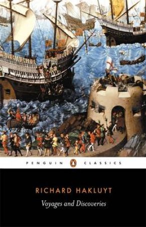 Penguin Classics: Voyages & Discoveries by Richard Hakluyt