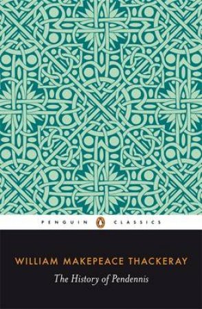 Penguin Classics: The History of Pendennis by William Thackeray