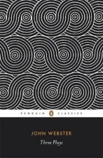 Penguin Classics Three Plays The White Devil The Duchess of Malfi The Devils LawCase