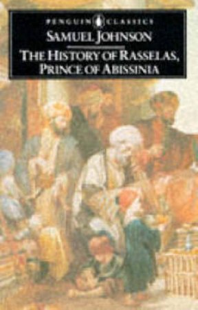 Penguin Classics: History of Rasselas, Prince of Abissinia by Samuel Johnson