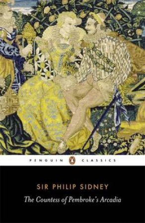 Penguin Classics: The Countess of Pembroke's Arcadia by Philip Sidney