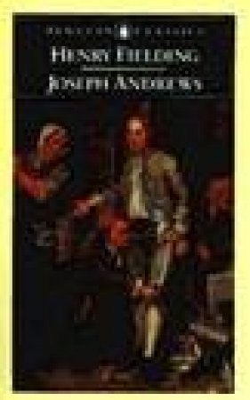 Penguin Classics: Joseph Andrews by Henry Fielding