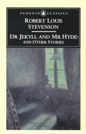 Penguin Classics: Dr Jekyll & Mr Hyde & Other Stories by Robert Louis Stevenson