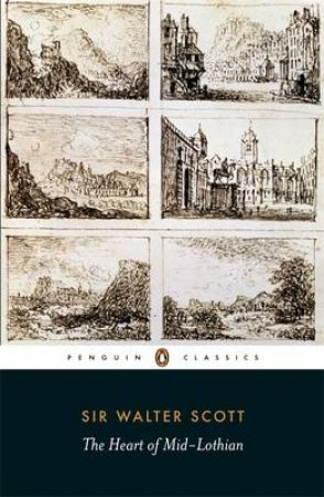 Penguin Classics: The Heart of Mid-Lothian by Sir Walter Scott