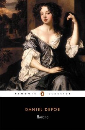 Penguin Classics: Roxana the Fortunate Mistress by Daniel Defoe