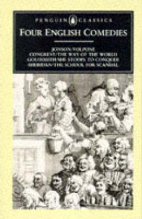 Penguin Classics: Four English Comedies of the 17th & 18th Centuries by Ben Jonson