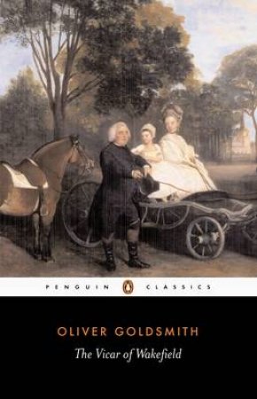 Penguin Classics: The Vicar of Wakefield by Oliver Goldsmith