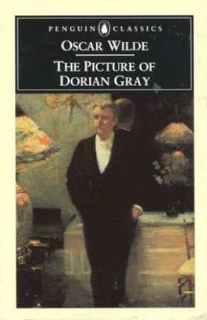 Penguin Classics: The Picture of Dorian Gray by Oscar Wilde
